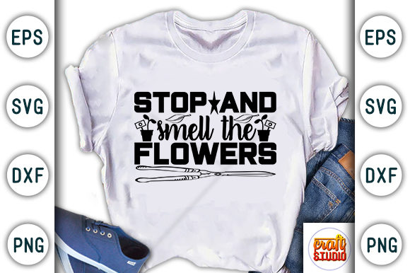 Garden Quote, Stop and Smell the Flowers Graphics for Crafts